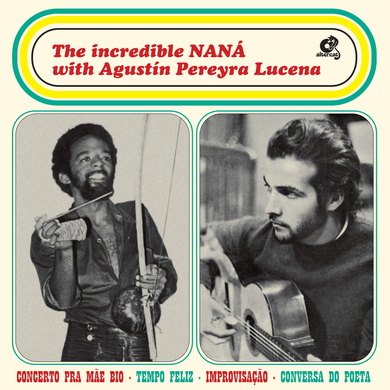 Naná Vasconcelos & Agustín Pereyra Lucena - The Incredible NANÁ