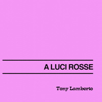 Tony Lamberto - A Luci Rosse