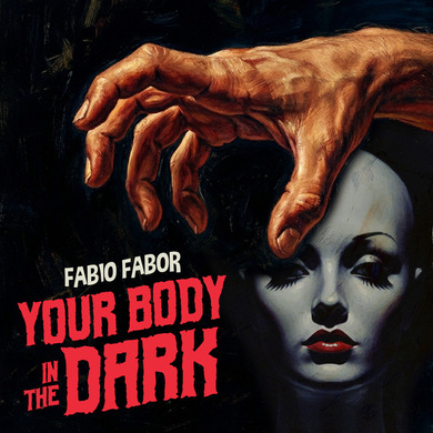 Fabio Fabor - Your Body in the Dark