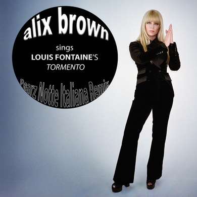 Alix Brown & Louis Fontaine - Tormento (Pearz Notte Italiana Remix)