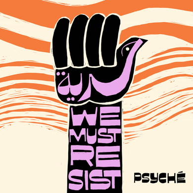 Psyché - Hurriya (We Must Resist)