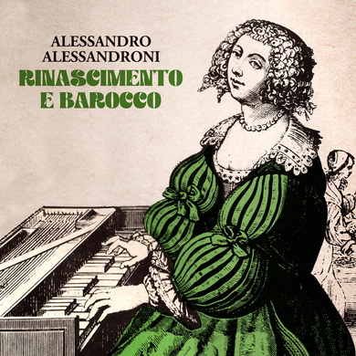 Alessandro Alessandroni - Rinascimento e barocco