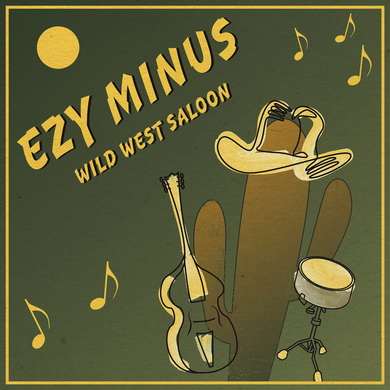 Ezy Minus - Wild West Saloon