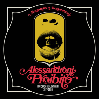 Alessandro Alessandroni - Alessandroni Proibito (Music from Red Light Films 1977-1980)