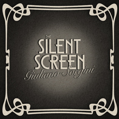 Giuliano Sorgini - The Silent Screen