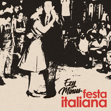 Ezy Minus - Festa Italiana