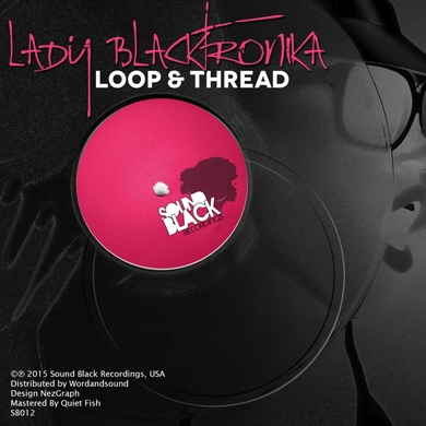 Lady Blacktronika - Loop & Thread