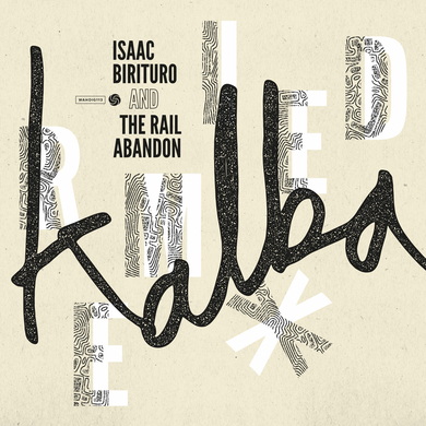 Isaac Birituro & The Rail Abandon - Kalba Remixed