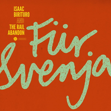 Isaac Birituro & The Rail Abandon - Für Svenja