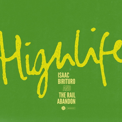 Isaac Birituro & The Rail Abandon - Highlife