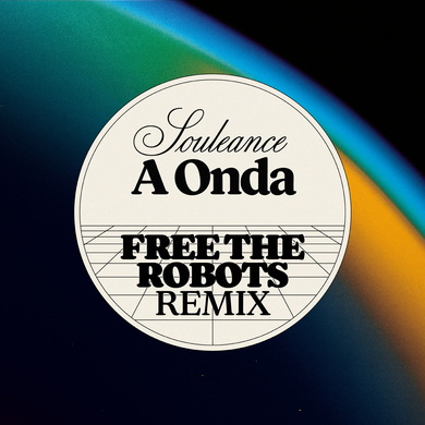 Souleance - A Onda (Free The Robots Remix)