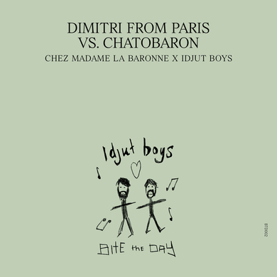 Dimitri From Paris, Chatobaron - Chez Madame La Baronne Unreleased Idjut Boys Versions