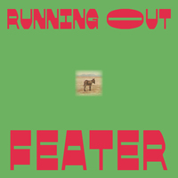 Feater - Running Out