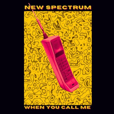 New Spectrum - When You Call Me