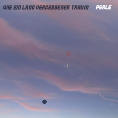 Perle - Wie Ein Lang Vergessener Traum