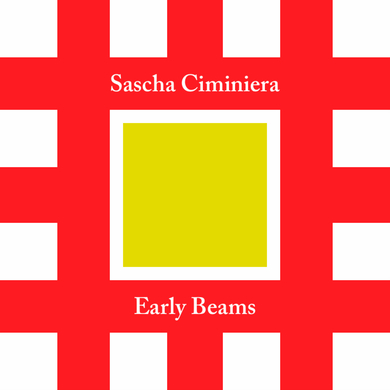 Sascha Ciminiera - Early Beams