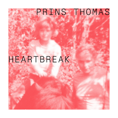 Prins Thomas - Heartbreak