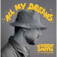 DJ Robert Smith - All My Dreams