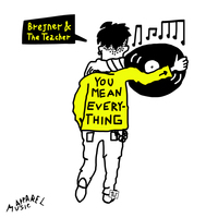 Brejner & The Teacher - You Mean Everything