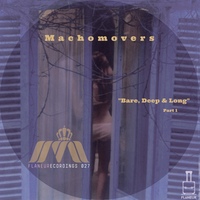 Machomovers - Bare, Deep & Long (Part 1)