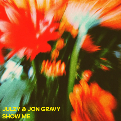 Julzy, Jon Gravy - Show Me