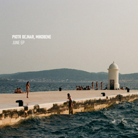Piotr Bejnar, Mikobene - June EP