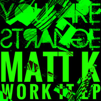 Matt K (Germany) - Work It Ep
