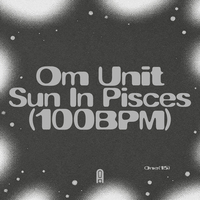 Om Unit - Sun in Pisces