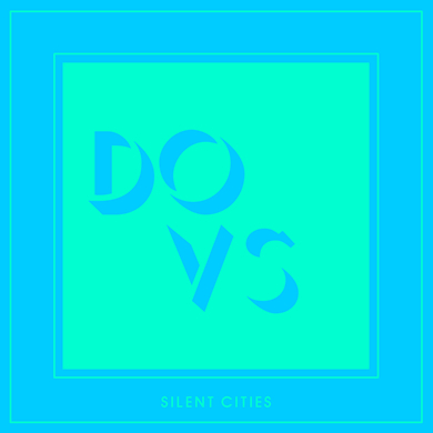 DOVS - Silent Cities