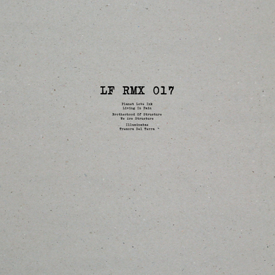 Planet Love Ink, Brotherhood Of Structure, Illuminatae - LF RMX 017