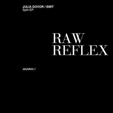 Julia Govor, EMIT - RAW REFLEX