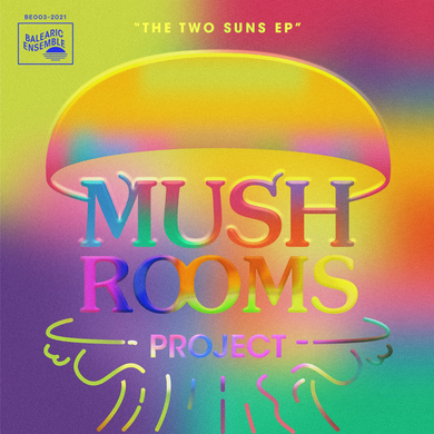 Mushrooms Project - The Two Suns EP