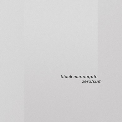 Black Mannequin - Zero/Sum