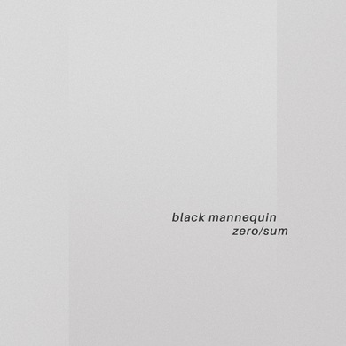 Black Mannequin - Zero/Sum