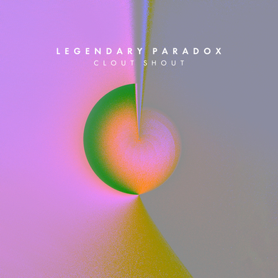 Legendary Paradox - Clout Shout