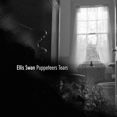 Ellis Swan - Puppeteers Tears