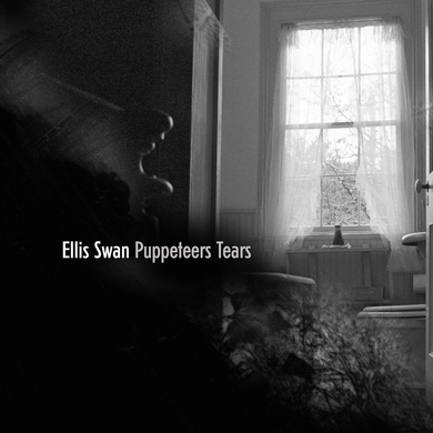 Ellis Swan - Puppeteers Tears