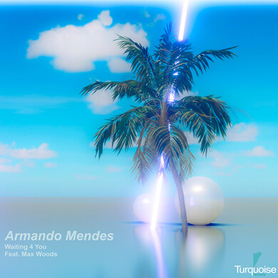 Armando Mendes - Waiting 4 You feat. Max Woods