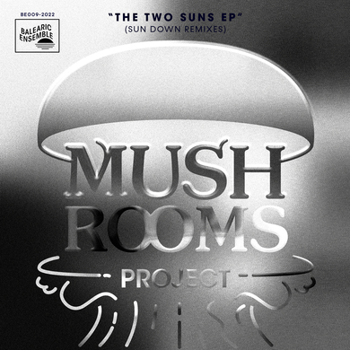 Mushrooms Project - The Two Suns EP (Sun Down Remixes)