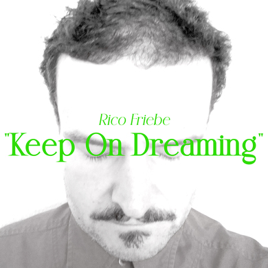 Rico Friebe - Keep On Dreaming