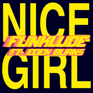 Nice Girl - Funklude feat. Eden Burns