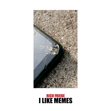 Rico Friebe - I Like Memes