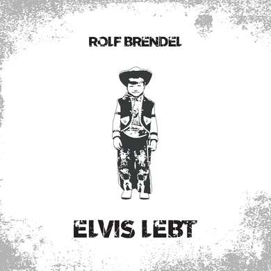 Rolf Brendel - Elvis lebt