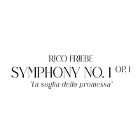 Rico Friebe, Rico Friebe Orchestra - Friebe: Symphony No. 1 