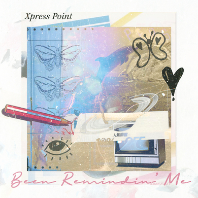 Xpress Point - Been Remindin' Me