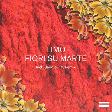Limo - Fiori Su Marte (Incl. Claudio PRC Remix)