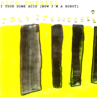 Rico Puestel - I Took Some Acid (Now I'm a Robot)