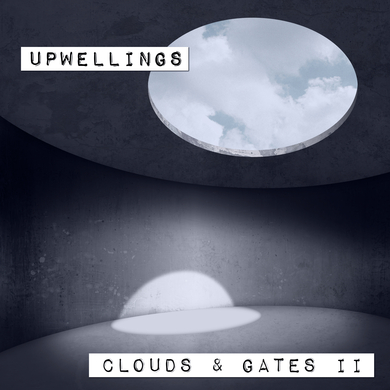 Upwellings - Clouds & Gates II