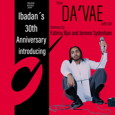 DA'VAE, Fatima Njai, Jerome Sydenham - Ibadan's 30th Anniversary: from Da'vae with Luv