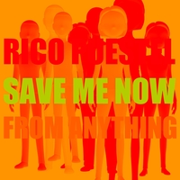 Rico Puestel - Save Me Now (from Anything)